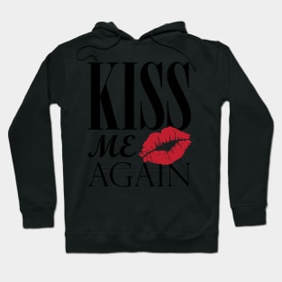 Kiss me again Hoodie